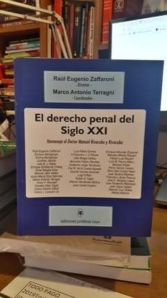 El derecho penal del siglo XXI. AUTOR: Raúl Eugenio Zaffaroni.