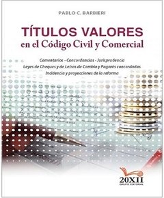 Títulos valores en el C.C.C.N. AUTOR: Barbieri, Pablo