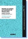 Juicio por jurados Volumen 1 El juicio por jurados en la provincia de Buenos Aires. Ley provincial 14.543 anotada y comentada. El modelo de jurado clásico. AUTOR: Binder, Alberto - Harfuch, Andrés