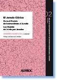 Juicio por jurados. Volumen 2 El jurado clásico. Manual de instrucciones al jurado AUTOR: Binder, Alberto - Harfuch, Andrés
