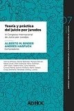 Juicio por jurados. Volúmen 7 Teoría y práctica del juicio por jurados. AUTOR: Binder, Alberto - Harfuch, Andrés