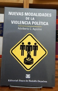 Nuevas modalidades de la violencia política. AGOZINO, ADALBERTO C.