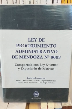Ley de procedimiento administrativo de Mendoza. N° 9.003 AUTOR: Albarracín, Abel