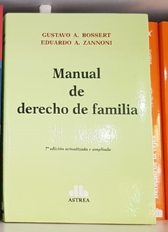 Manual de derecho de familia. AUTOR: BOSSERT, Gustavo A. ZANNONI, Eduardo A.