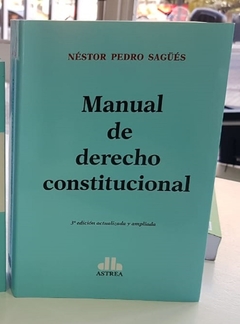 Manual de derecho constitucional AUTOR: SAGÜÉS, Néstor P.