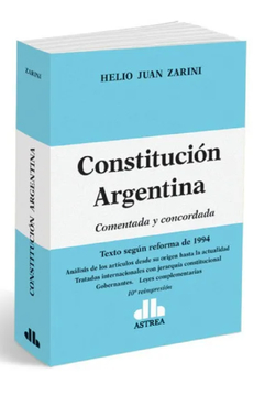 Constitución Argentina Comentada y concordada. AUTOR: ZARINI, Helio J.