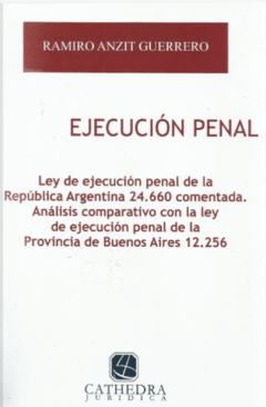 Ejecución penal. Ley 24660 AUTOR: Anzit Guerrero, Ramiro