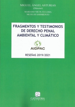 Fragmentos y testimonios de derecho penal ambiental y climático - Asturias, Miguel Angel