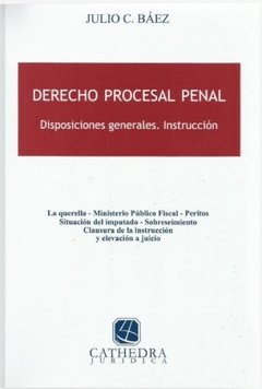 Derecho procesal penal AUTOR: Baez, Julio C.