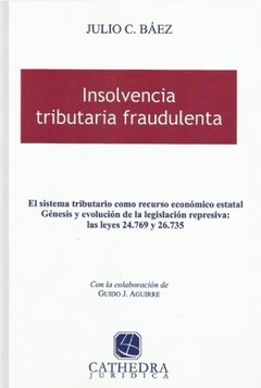 Insolvencia tributaria fraudulenta AUTOR: Baez, Julio C.