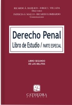 Derecho penal parte especial libro de estudio AUTOR: Basilico, Ricardo A.