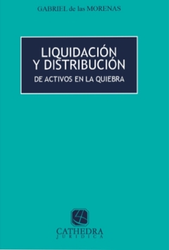 Liquidación y distribución de activos en la quiebra. AUTOR: de las Morenas, Gabriel