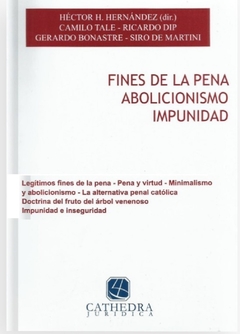 Fines de la pena. Abolicionismo, impunidad AUTOR: Hernández, Héctor H.