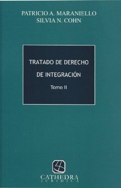 Tratado de derecho de integración. 2 tomos. AUTOR: Maraniello, Patricio