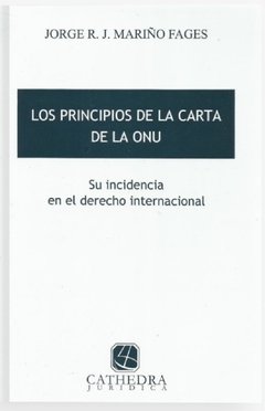 Los principios de la carta de la ONU AUTOR: Mariño Fages, Jorge