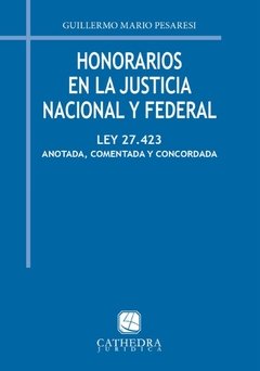 Honorarios en la justicia nacional y federal AUTOR: Pesaresi, Guillermo M.