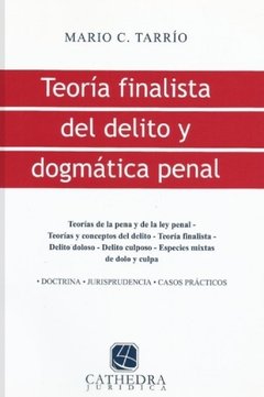 Teoría finalista del delito y dogmática penal AUTOR: Tarrio, Mario C.
