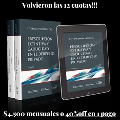 *PRESCRIPCIÓN EXTINTIVA Y CADUCIDAD EN EL DERECHO PRIVADO - ARIAS CAU*