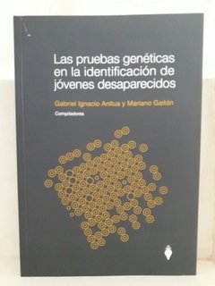 Las pruebas genéticas en la identificación de jóvenes desaparecidos AUTOR: Anitua, Gabriel