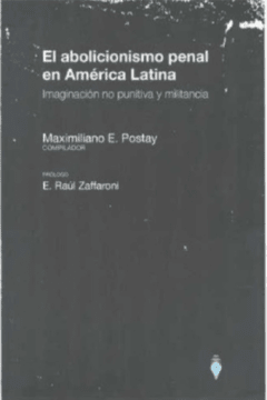 El abolicionismo penal en América latina AUTOR: Postay, Maximiliano