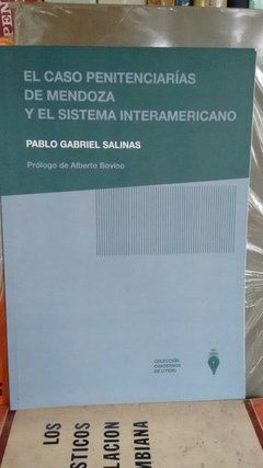 El caso penitenciarias de Mendoza y el sistema interamericano AUTOR: Salinas, Pablo