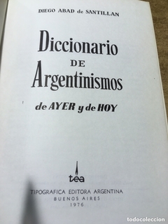 Diccionario de Argentinismos de ayer y de hoy. Diego Abad de Santillan - comprar online