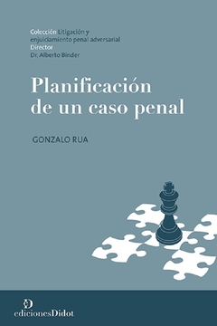 Planificación de un caso penal Autor: Rua, Gonzalo