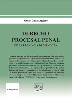 Derecho procesal penal de la provincia de Mendoza. Oscar Dimas Agüero