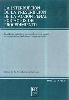 La interrupción de la prescripción de la acción penal AUTOR: La Rosa, Mariano