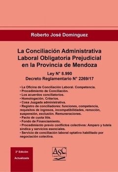 La Conciliación Administrativa Laboral Obligatoria Prejudicial en la Provincia de Mendoza. AUTOR: Roberto José Domínguez