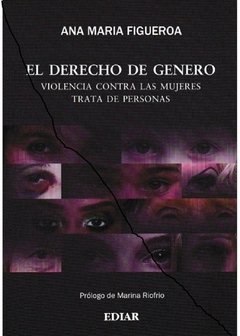 El derecho de género: violencia contra las mujeres, trata de personas AUTOR: Figueroa, Ana Maria