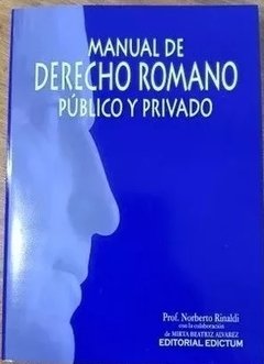 Manual de derecho romano. Público y privado AUTOR: Rinaldi, Norberto