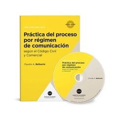 Practica del proceso por regimen de comunicación AUTOR: Belluscio, Claudio A.