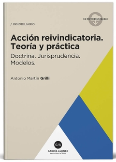 Acción reivindicatoria (teoría y práctica). Doctrina, jurisprudencia y modelos al día.