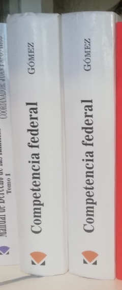 Competencia federal. Jurisprudencia de la Corte Suprema de Justicia de la Nación. 1 tomo rústico. AUTOR: GÓMEZ, Claudio D
