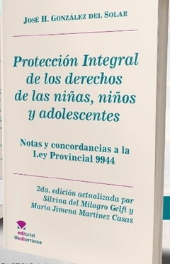 Protección Integral de los Derechos de las Niñas, Niños y Adolescentes. JOSE H. GONZALEZ DEL SOLAR
