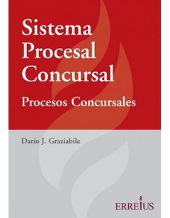 Sistema Procesal Concursal. Darío J. Graziabile