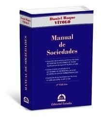 Manual de Sociedades (2da edición - 2017) AUTOR: Vitolo, Daniel Roque