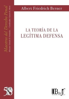 La teoría de la legítima defensa. BERNER, ALBERT FRIEDRICH
