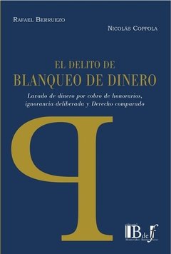 El delito de blanqueo de dinero AUTOR: Berruezo, Rafael