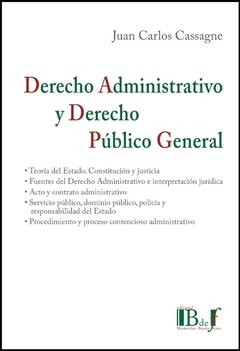Derecho Administrativo y Derecho Público General. AUTOR: Cassagne, Juan Carlos
