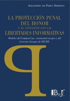 La protección penal del honor AUTOR: De Pablo Serrano, Alejandro