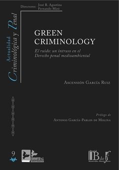 Green criminology el ruido en el derecho penal medioambiental AUTOR: Garcia Ruiz, Ascensión