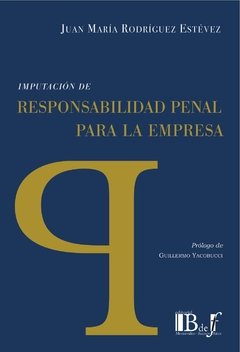 Imputación de responsabilidad penal para la Empresa AUTOR: Rodríguez Estévez, Juan María