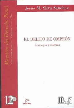 El delito de omisión. 2° edición. AUTOR: Silva Sanchez, Jesús María