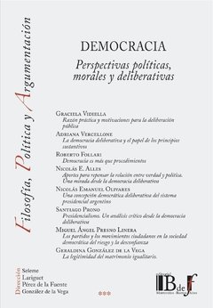 Democracia perspectivas morales y deliberativas AUTOR: Vidiella, Graciela y otros