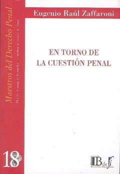 En torno a la cuestión penal AUTOR: Zaffaroni, Eugenio Raúl