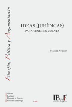 Atienza, Manuel - Ideas (jurídicas) para tener en cuenta