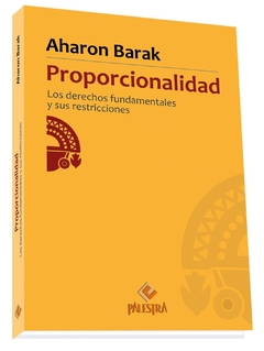 Proporcionalidad. Los derechos fundamentales y sus restricciones Autor: Aharon Barak (Lituania)