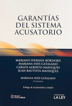 GARANTÍAS DEL SISTEMA ACUSATORIO Autor: Mariano H. Borinsky